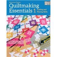 Quiltmaking Essentials I 9781604684407