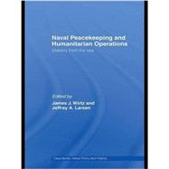 Naval Peacekeeping and Humanitarian Operations: Stability from the Sea 9781138994409