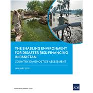 The Enabling Environment for Disaster Risk Financing in Pakistan 9789292614409