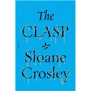 The Clasp A Novel 9780374124410