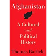 Afghanistan : A Cultural and Political History 9780691154411
