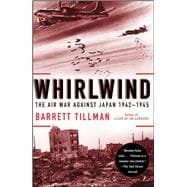 Whirlwind : The Air War Against Japan, 1942-1945 9781416584414