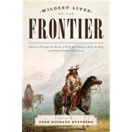 The Wildest Lives of the Frontier 9781493024414