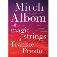The Magic Strings of Frankie Presto 9780062294418