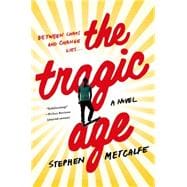 The Tragic Age A Novel 9781250054418
