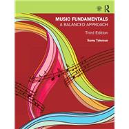 Music Fundamentals: A Balanced Approach 9781138654419
