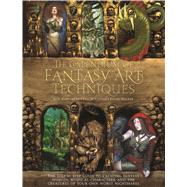 The Compendium of Fantasy Art Techniques: The Step-by-step Guide to Creating Fantasy Worlds, Mystical Characters, and the Creatures of Your Own Worst Nightmares 9781438004419