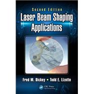 Laser Beam Shaping Applications, Second Edition 9781498714419