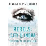 Rebels: City of Indra The Story of Lex and Livia 9781451694420