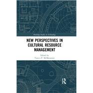 New Perspectives in Cultural Resource Management 9780367874421