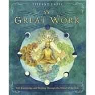 The Great Work: Self-Knowledge and Healing Through the Wheel of the Year 9780738744421