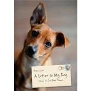 A Letter to My Dog: Notes to Our Best Friends 9781452114422