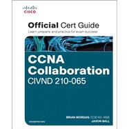 CCNA Collaboration CIVND 210-065 Official Cert Guide 9781587144424