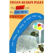 The Girl With the Brown Crayon 9780674354425