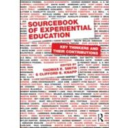 Sourcebook of Experiential Education: Key Thinkers and Their Contributions 9780415884426