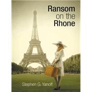 Ransom on the Rhone 9781496964427