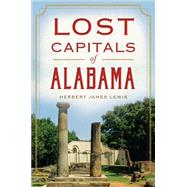 Lost Capitals of Alabama 9781626194427