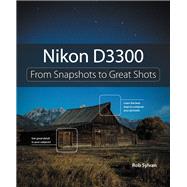 Nikon D3300 From Snapshots to Great Shots 9780133854428