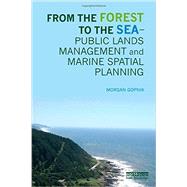From the Forest to the Sea: Public Lands Management and Marine Spatial Planning 9781138014428