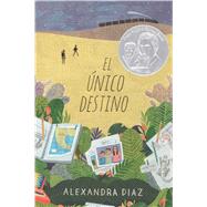 El único destino/ The Only Road 9781481484428