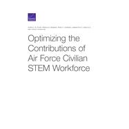 Optimizing the Contributions of Air Force Civilian STEM Workforce 9781977404428