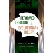 Reformed Theology and Evolutionary Theory 9780802874429