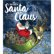 The True Story of Santa 9781951274429