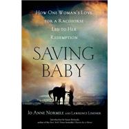 Saving Baby How One Woman's Love for a Racehorse Led to Her Redemption 9781250074430