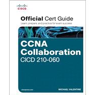 CCNA Collaboration CICD 210-060 Official Cert Guide 9781587144431