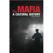 The Mafia: A Cultural History 9781780234434