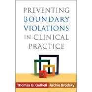 Preventing Boundary Violations in Clinical Practice 9781462504435