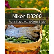 Nikon D3200 From Snapshots to Great Shots 9780321864437