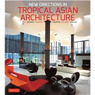 New Directions in Tropical Asian Architecture 9780804844437