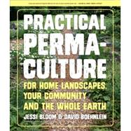 Practical Permaculture for Home Landscapes, Your Community, and the Whole Earth 9781604694437