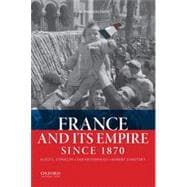 France and Its Empire Since 1870 9780199384440