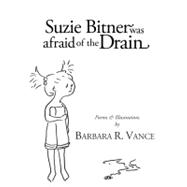 Suzie Bitner Was Afraid of the Drain 9780615314440