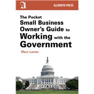 The Pocket Small Business Owner's Guide to Working With the Government 9781621534440