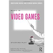 Music In Video Games: Studying Play 9780415634441