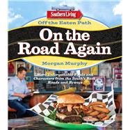 Southern Living Off the Eaten Path: On the Road Again 9780848744441