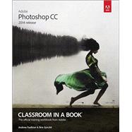 Adobe Photoshop CC Classroom in a Book (2014 release) 9780133924442