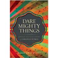 Dare Mighty Things 9780310514442