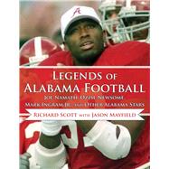 Legends of Alabama Football: Joe Namath, Ozzie Newsome, Mark Ingram Jr., and Other Alabama Stars 9781613214442