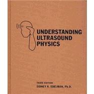 Understanding Ultrasound Physics 9780962644443