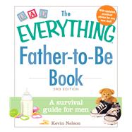 The Everything Father-to-Be Book 9781440574443