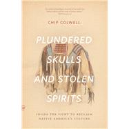 Plundered Skulls and Stolen Spirits 9780226684444