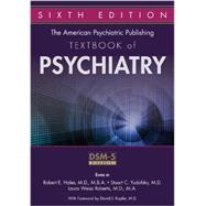 The American Psychiatric Publishing Textbook of Psychiatry 9781585624447