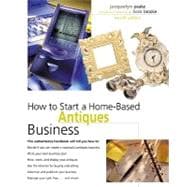How to Start a Home-Based Antiques Business, 4th