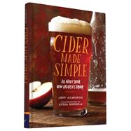 Cider Made Simple: All About Your New Favorite Drink 9781452134451