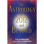 Astrology of 2012 and Beyond 9781578634453