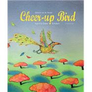 The Cheer-up Bird 9781935954453